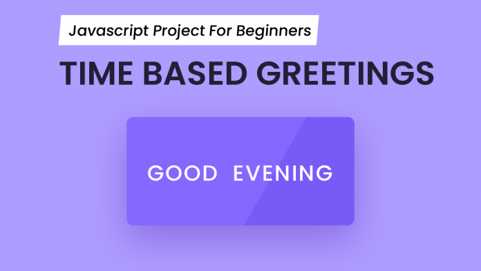 Time Based Dynamic Greetings With Javascript