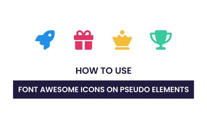 Add Font Awesome Icons To Pseudo Elements