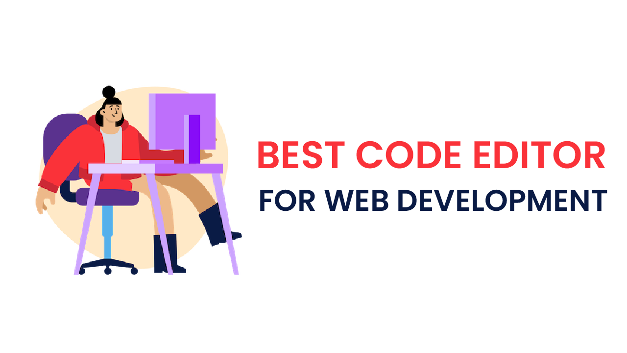 Best Code Editor For Web Development Coding Artist