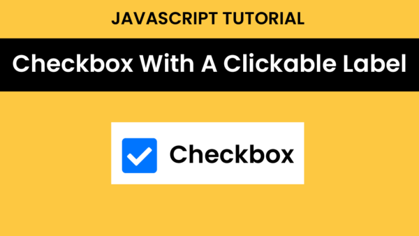 Create Checkbox With Clickable Label | Coding Artist