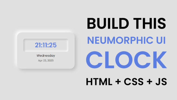Neumorphic UI Clock With HTML, CSS and Javascript